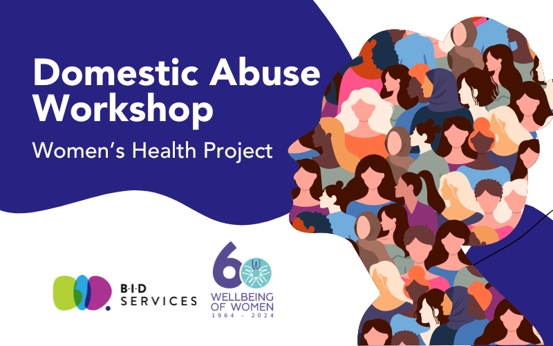 The left side features bold white text on a dark blue background, reading 'Domestic Abuse Workshop - Women’s Health Project.' The right side displays a silhouette of a person’s profile filled with diverse illustrations of women. Logos for 'BID Services' and 'Wellbeing of Women 1964–2024' appear at the bottom.