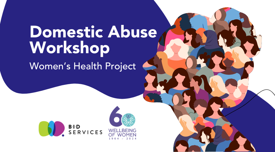 The left side features bold white text on a dark blue background, reading 'Domestic Abuse Workshop - Women’s Health Project.' The right side displays a silhouette of a person’s profile filled with diverse illustrations of women. Logos for 'BID Services' and 'Wellbeing of Women 1964–2024' appear at the bottom.