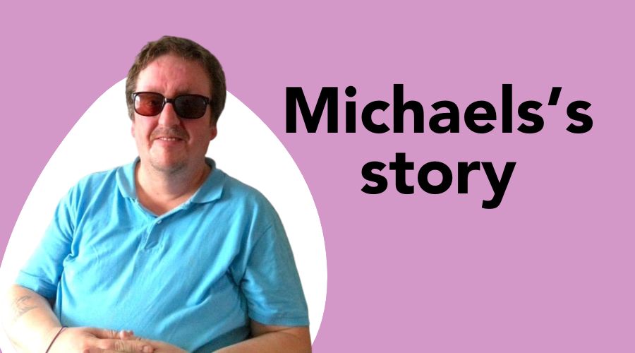 Michael’s story